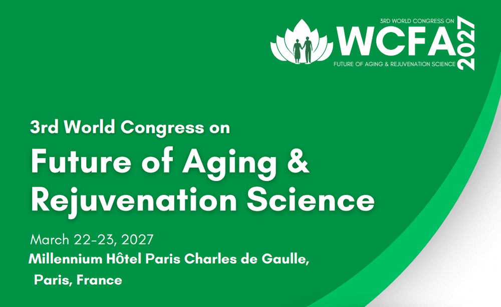 3rd World Congress on Future of Aging & Rejuvenation Science (WCFA 2027)