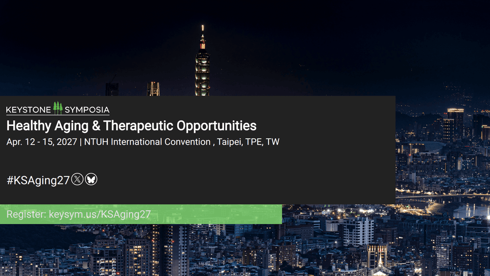 Keystone Symposia: Healthy Aging & Therapeutic Opportunities